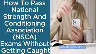 How to Pass National Strength and Conditioning Association (NSCA) Exams First Try 2024.