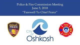 Police & Fire Commission 6/5/18 Farewell To Chief Franz