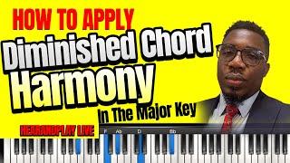 How To Apply Diminished Chord Harmony In The Major Key | Onyemachi Chuku