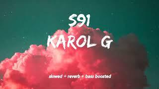 Karol G - S91 [slowed + reverbed + bass boosted]