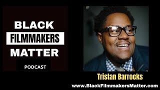 Empowering Emerging African-American filmmaker Tristan Barrocks - Master Class on a Storytelling
