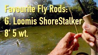 Favourite Fly Rods: G. Loomis ShoreStalker 8' 5 wt