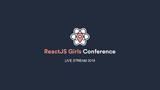 ReactJS Girls Conference - Live Stream ‍️