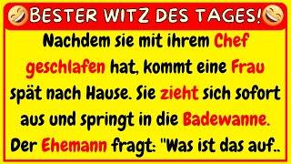  BESTER WITZ DES TAGES! Eine Frau schläft mit dem Chef und kommt nach Hause zu ihrem Ehemann...