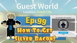 Roblox- "Guest World!" {Episode 99} How To Get Silver Bacon!!!