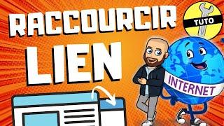 COMMENT RACCOURCIR UN LIEN VENANT D'INTERNET ? (TUTO)