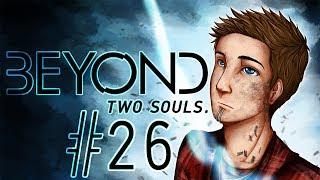 Beyond Two Souls - Gameplay Walkthrough Part 26 - Clever Escape