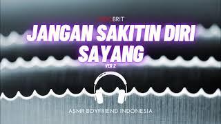 ASMR Cowok - Jangan Sakitin Diri Sayang Ver 2 | ASMR Boyfriend Indonesia Roleplay