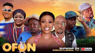 OFON - Latest Comedy Movie Featuring Aishat Lawal, Londoner , Kemity , Okele, No Network, Ogboluke