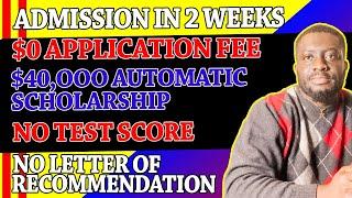 APPLY FOR FREE | $40,000 AUTOMATIC SCHOLARSHIP | NO SAT/ACT SCORE | NO LETTERS OF RECOMMENDATION