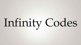 How to Pronounce ''Infinity Codes''