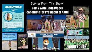 Part 2, Linda Weber, AANR Presidential candidate