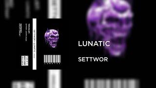 SETTWOR - LUNATIC