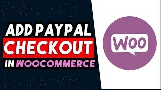 How To Add PayPal Checkout In WooCommerce 2025 (EASY WAY)