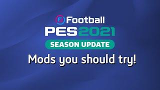 PES 2021 Season Update Mods You Should Try! (If You Haven't Already)