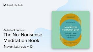 The No-Nonsense Meditation Book by Steven Laureys M.D. · Audiobook preview