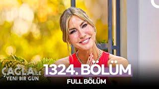 Çağla ile Yeni Bir Gün 1324. Bölüm