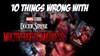 10 Things Wrong With Doctor Strange In The Multiverse Of Madness