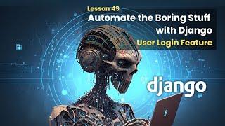 49 User Login | Automate the Boring Stuff with Django