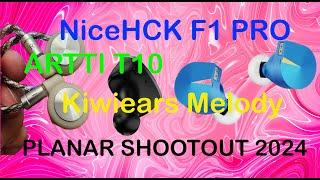 Planar Shootout 2024 - ARTTI T10 VS NICEHCK F1 PRO VS KIWIEARS MELODY