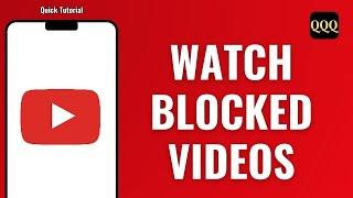 How to watch Youtube videos Blocked on your country