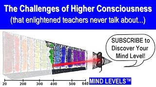 The Challenges of Higher Consciousness (that enlightened teachers never talk about)