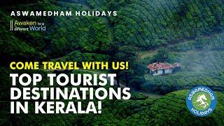 TOP TOURIST DESTINATIONS IN KERALA! | ASWAMEDHAM HOLIDAYS