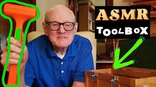 ASMR Grandpa Gives You A Toolbox Tool Identification & Uses RambleTapping Rummaging Clinks & Snaps