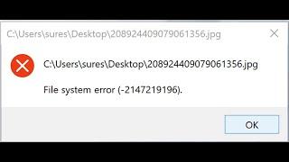 Ошибка при открытие изображений на Windows 10. Ошибка файловой системы -2147219196.