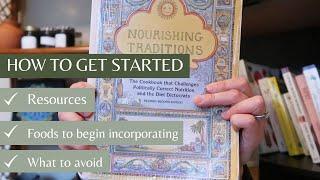 Switching to a Nourishing Traditions/Weston A Price Diet