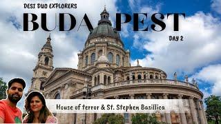 House of Terror | St. Stephen's Basilica | Budapest Hungary -Travel Vlog