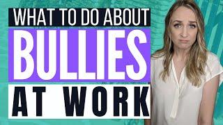 DEALING WITH A BULLY AT WORK | Successfully Deal with Workplace Bullying (Career Advice)