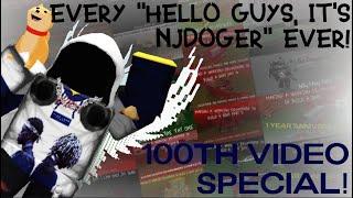 Every 'Hello Guys, it's NJDoger" Ever!(100TH VIDEO SPECIAL)