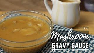 How To Make Mushroom Gravy Sauce (Gravy Recipe) - Pinoy Recipe