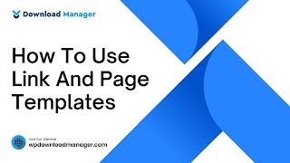 How To Use Link And Page Templates With WordPress Download Manager