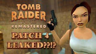 Tomb Raider I - III Remastered - Patch 4 LEAKED !?!!