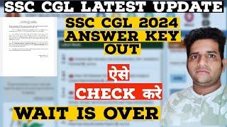 SSC CGL 2024 Official Answer Key ️   Out  SSC CGL Answer Key Out 2024  Check Now 