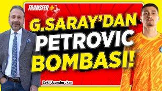 GALATASARAY'DAN PETROVIC BOMBASI! / ZEKİ UZUNDURUKAN