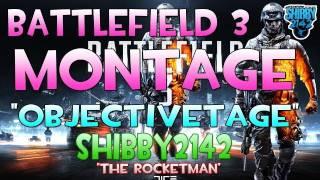 BATTLEFIELD 3 MONTAGE | Objectivetage "Play the Objective or GTFO" by Shibby2142