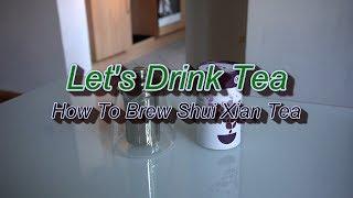 How To Brew Shui Xian Oolong Tea