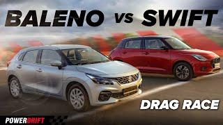 Maruti Suzuki Swift vs Maruti Suzuki Baleno | Drag Race | PowerDrift