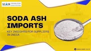 Soda Ash Imports: Key Insights for suppliers in India