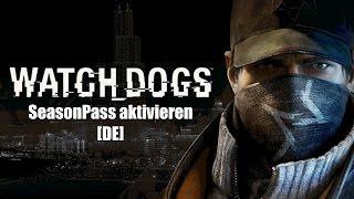 HowTo : Watch_Dogs SeasonPass aktivieren + DLCs runterladen (Steam) [DE] [HD]