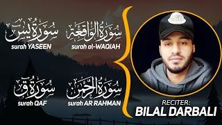 Surah WAQIAH | YASEEN | AR RAHMAN | QAF | الواقعة | يس | الرحمن | ق | بلال دربالي | Bilal Darbali