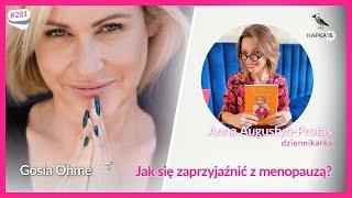 Jak się zaprzyjaźnić z menopauzą? - Anna Augustyn-Protas Gosia Ohme | Kafka'15 odc. 281