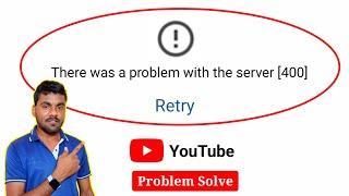 There Was a Problem With The Server 400 YouTube | How To Fix There Was a Problem With The Server 400