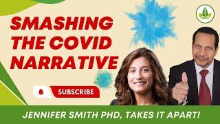 Smashing the Covid Narrative! - Jennifer Smith PhD