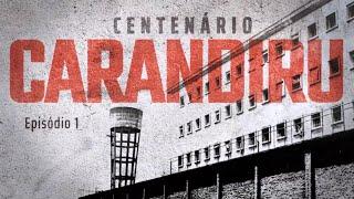 Carandiru Centenário: a história da Casa de Detenção