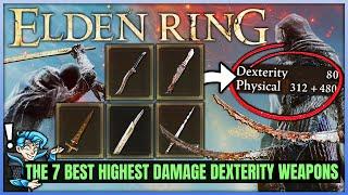 The 7 BEST Dexterity Build Weapons in Elden Ring - Highest Damage Dex Weapon Guide!