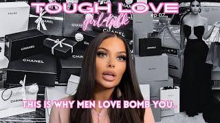 tough love girl talk: ep 08 | why men are LOVE BOMBING you, toxicity, unrealistic standards, +more